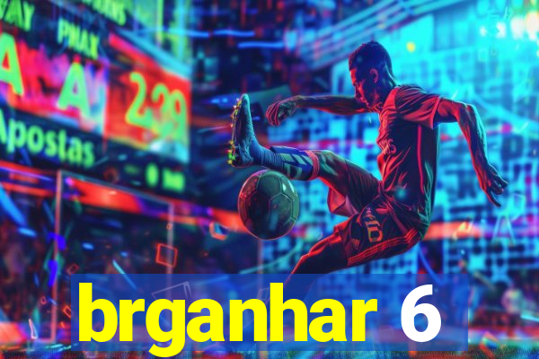 brganhar 6